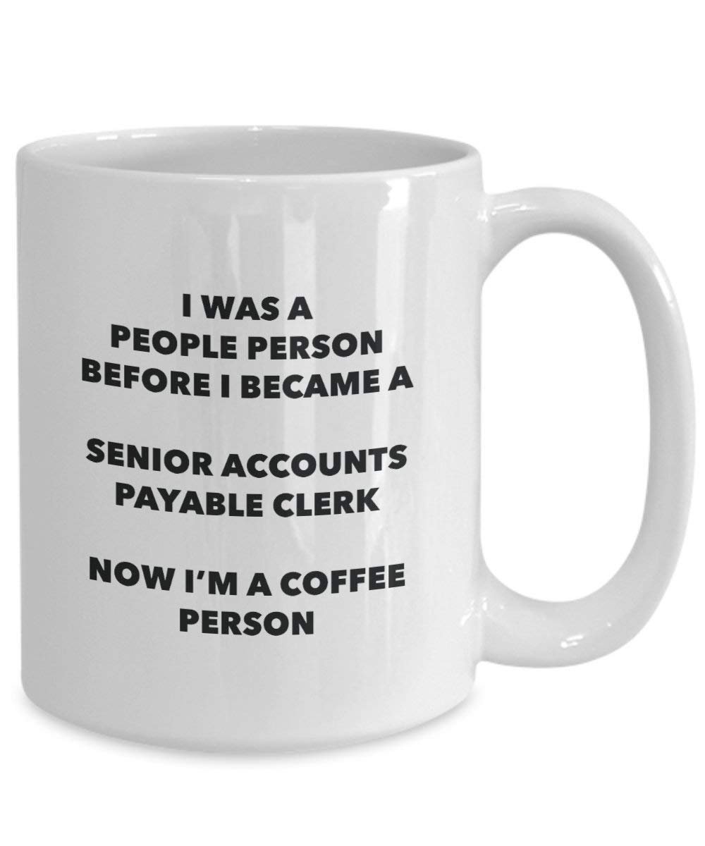 Senior Accounts Payable Clerk Coffee Person Mug - Funny Tea Cocoa Cup - Birthday Christmas Coffee Lover Cute Gag Gifts Idea