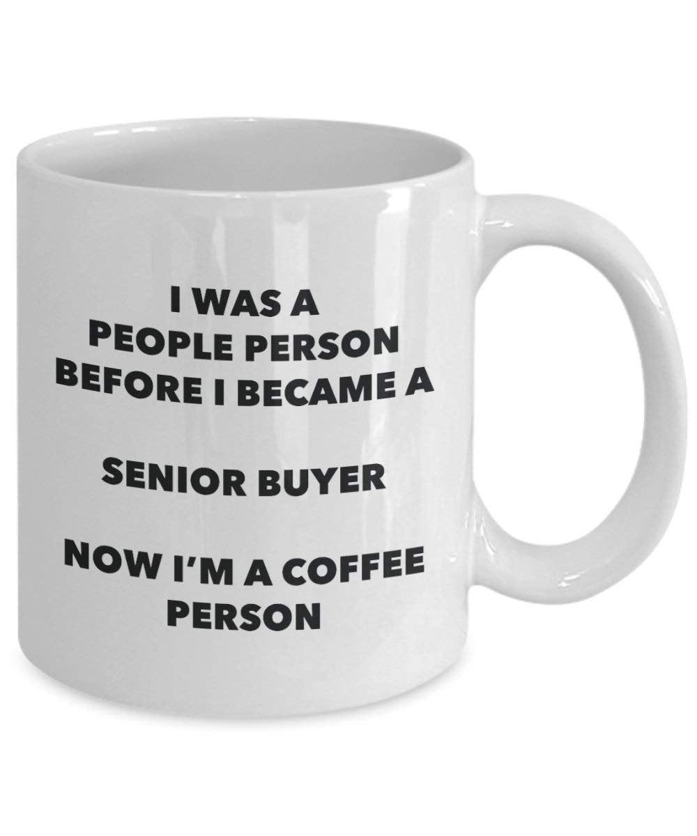 Senior Buyer Coffee Person Mug - Funny Tea Cocoa Cup - Birthday Christmas Coffee Lover Cute Gag Gifts Idea