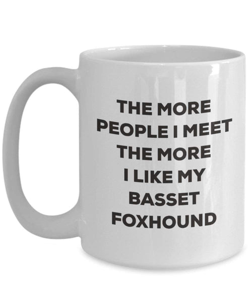 Le plus de personnes I Meet the More I Like My basset Foxhound Mug de Noël – Funny Tasse à café – amateur de chien mignon Gag Gifts Idée 15oz blanc