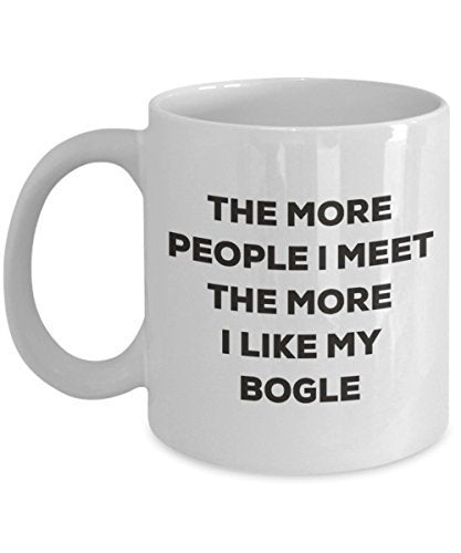 The More People I Meet The More I Like My Bogle Mug - Funny Coffee Cup - Christmas Dog Lover Cute Gag Gifts Idea