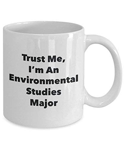 Trust Me, I'm an Environmental Studies Major Mug - Funny Coffee Cup - Cute Graduation Gag Gifts Ideas for Friends and Classmates