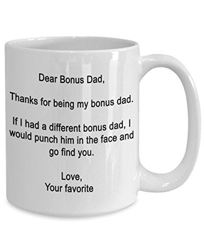 Funny father's day Gift for Bonus Dad from favorite child- Thanks for being my Bonus dad -15 oz Ceramic mug