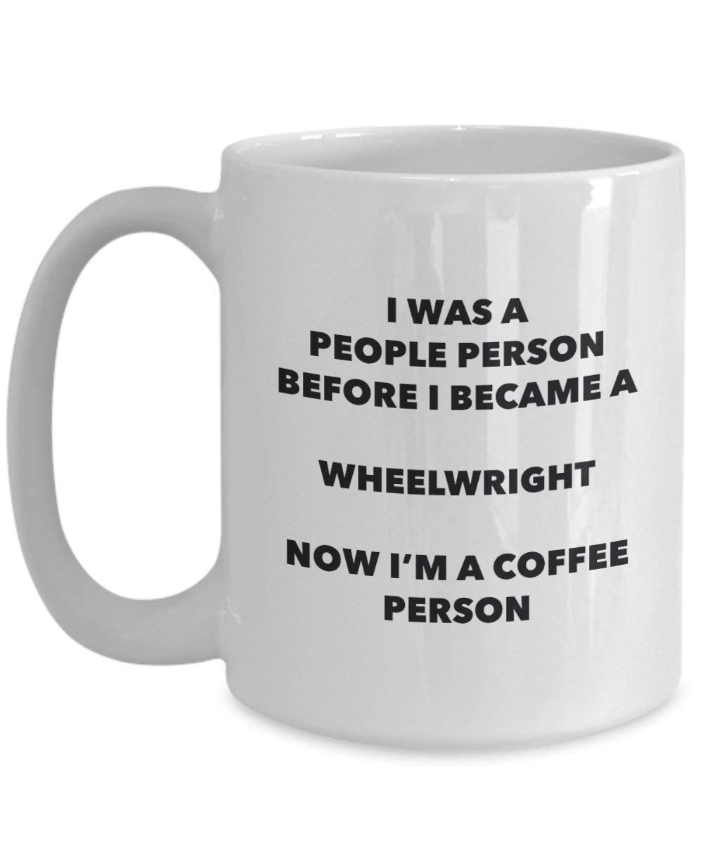 Wheelwright Coffee Person Mug - Funny Tea Cocoa Cup - Birthday Christmas Coffee Lover Cute Gag Gifts Idea