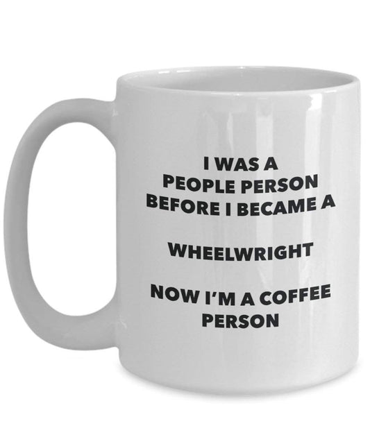 Wheelwright Coffee Person Mug - Funny Tea Cocoa Cup - Birthday Christmas Coffee Lover Cute Gag Gifts Idea