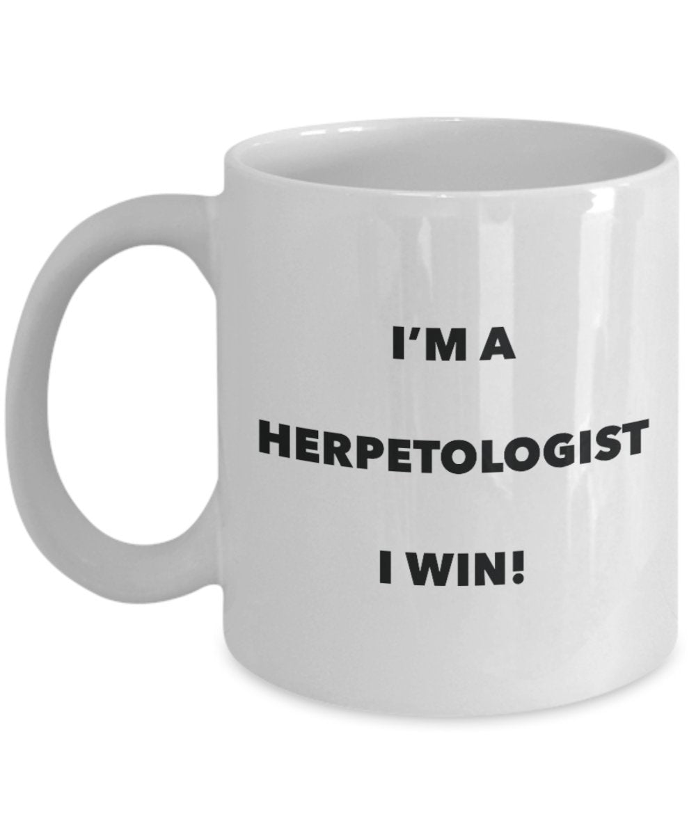 I'm a Herpetologist Mug I win - Funny Coffee Cup - Novelty Birthday Christmas Gag Gifts Idea