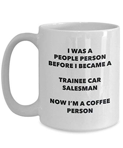 Trainee Car Salesman Coffee Person Mug - Funny Tea Cocoa Cup - Birthday Christmas Coffee Lover Cute Gag Gifts Idea