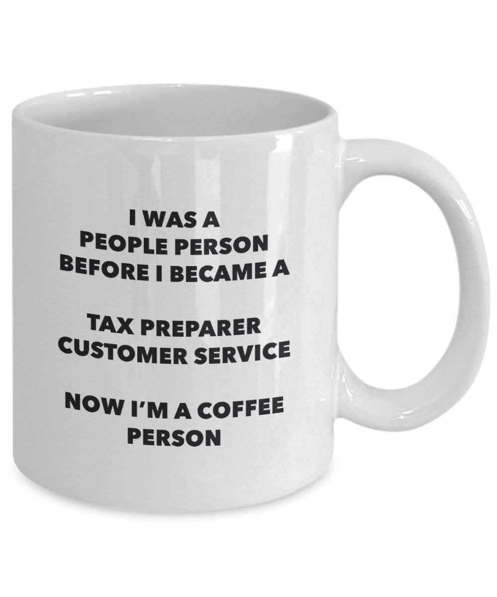 Tax Preparer Customer Service Coffee Person Mug - Funny Tea Cocoa Cup - Birthday Christmas Coffee Lover Cute Gag Gifts Idea