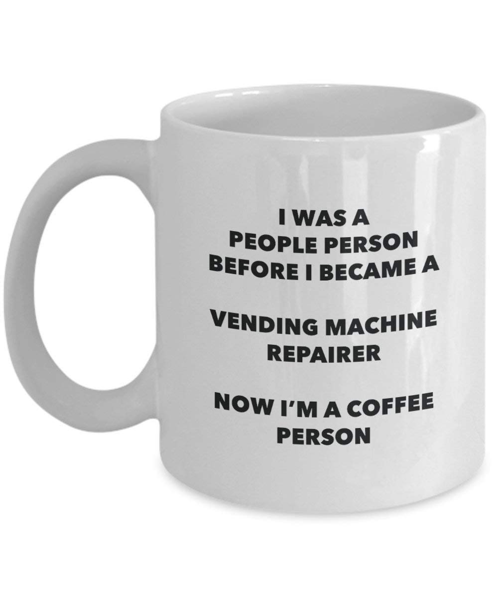 Vending Machine Repairer Coffee Person Mug - Funny Tea Cocoa Cup - Birthday Christmas Coffee Lover Cute Gag Gifts Idea