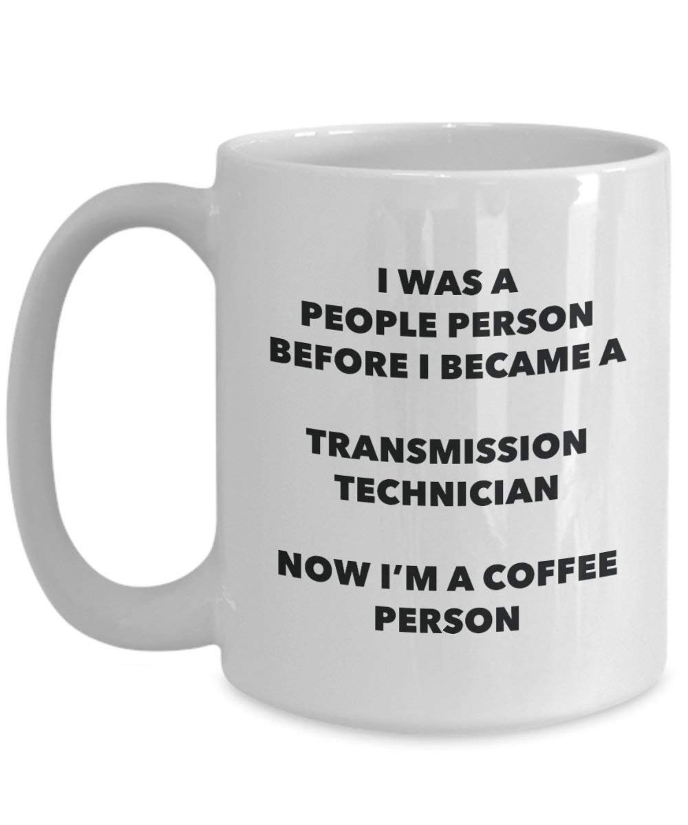 Transmission Technician Coffee Person Mug - Funny Tea Cocoa Cup - Birthday Christmas Coffee Lover Cute Gag Gifts Idea