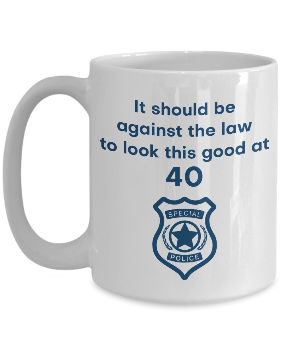 It Should Be Against the Law to Look This Good at 40 Mug - Funny Tea Hot Cocoa Coffee Cup - Novelty Birthday Christmas Anniversary Gag Gifts Idea
