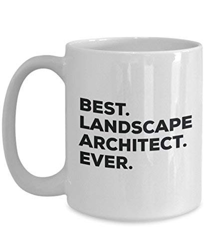 Best Landscape Architect Ever Mug - Funny Coffee Cup -Thank You Appreciation for Christmas Birthday Holiday Unique Gift Ideas