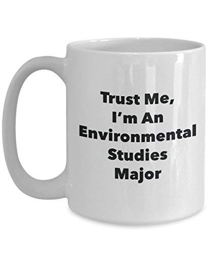 Trust Me, I'm an Environmental Studies Major Mug - Funny Coffee Cup - Cute Graduation Gag Gifts Ideas for Friends and Classmates