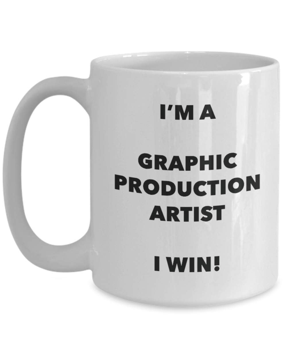 I'm a Graphic Production Artist Mug I win - Funny Coffee Cup - Novelty Birthday Christmas Gag Gifts Idea