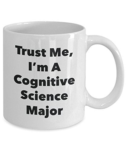 Trust Me, I'm A Cognitive Science Major Mug - Funny Coffee Cup - Cute Graduation Gag Gifts Ideas for Friends and Classmates