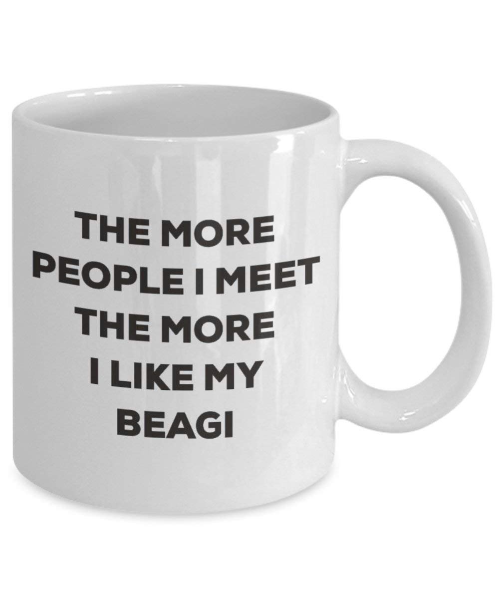 The more people I meet the more I like my Beagi Mug - Funny Coffee Cup - Christmas Dog Lover Cute Gag Gifts Idea