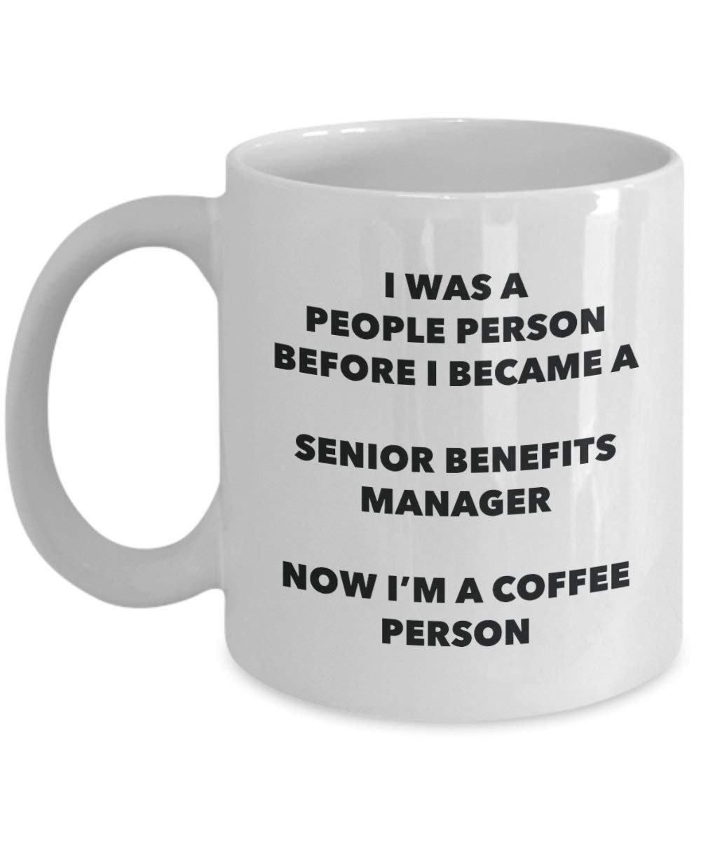 Senior Benefits Manager Coffee Person Mug - Funny Tea Cocoa Cup - Birthday Christmas Coffee Lover Cute Gag Gifts Idea