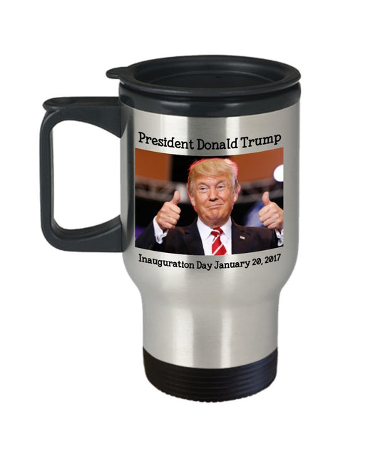 Donald Trump Inauguration Travel Mug - Trump Inauguration Mug - Funny Tea Hot Cocoa Coffee Insulated Tumbler Cup - Novelty Birthday Christmas Gag Gift