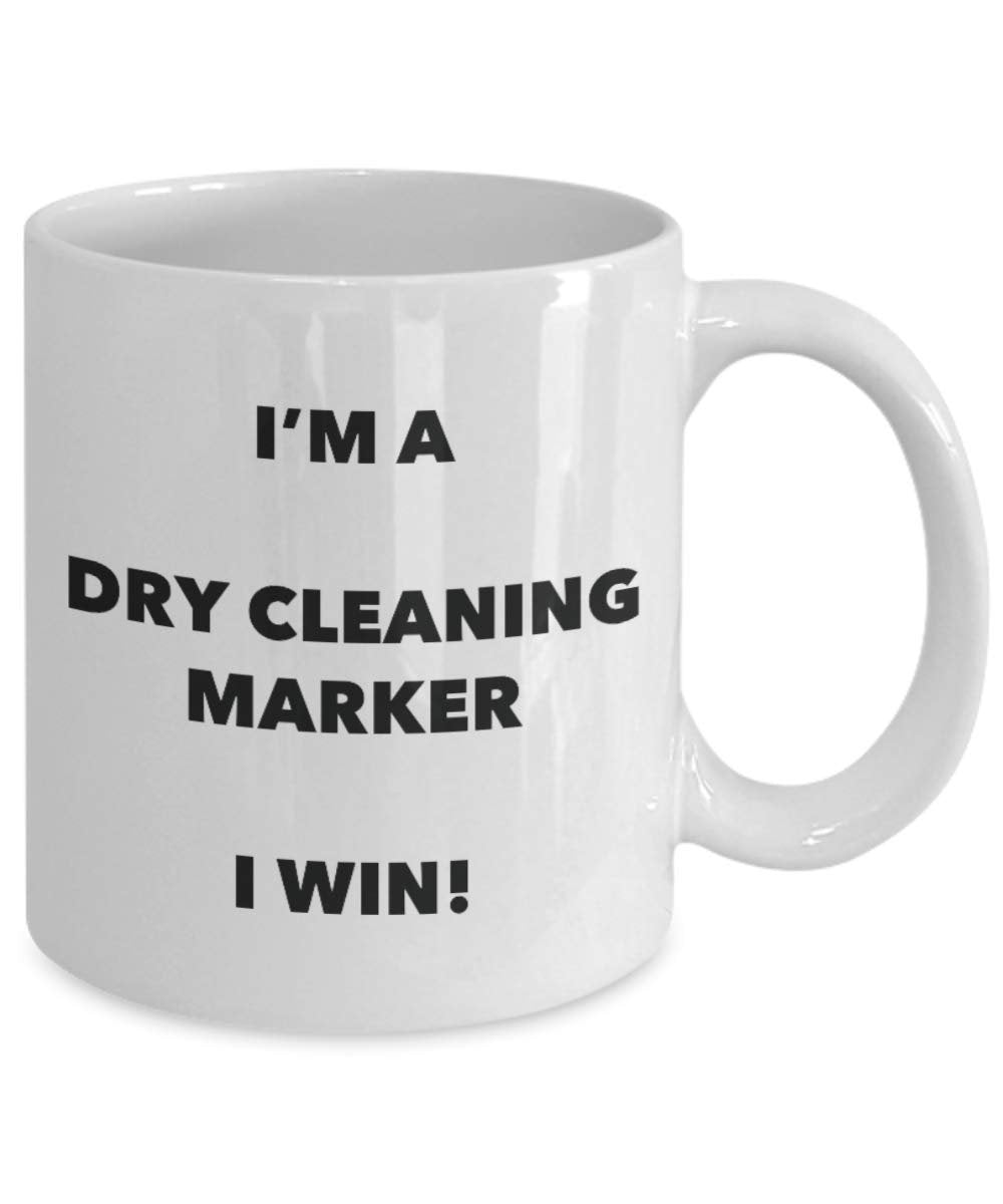 I'm a Dry Cleaning Marker I win! - Funny Coffee Cup - Novelty Birthday Christmas Gag Gifts Idea