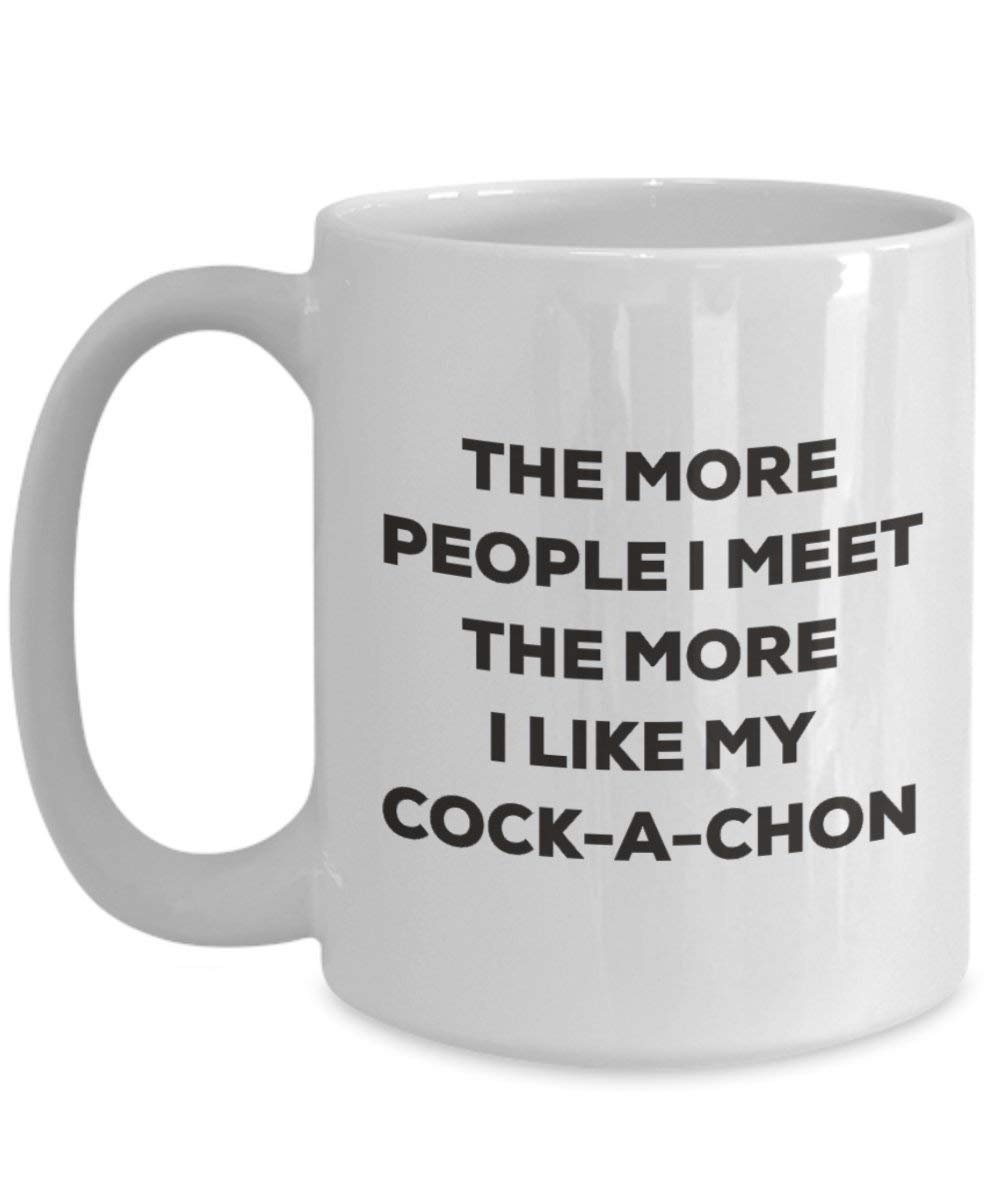 The more people I meet the more I like my Cock-a-chon Mug - Funny Coffee Cup - Christmas Dog Lover Cute Gag Gifts Idea
