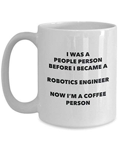 Robotics Engineer Coffee Person Mug - Funny Tea Cocoa Cup - Birthday Christmas Coffee Lover Cute Gag Gifts Idea