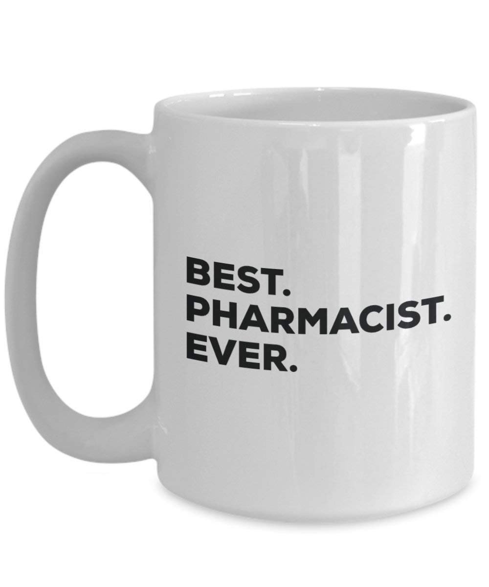 Best Pharmacist Ever Mug - Funny Coffee Cup -Thank You Appreciation for Christmas Birthday Holiday Unique Gift Ideas