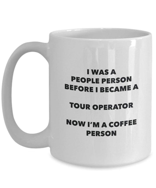Tour Operator Coffee Person Mug - Funny Tea Cocoa Cup - Birthday Christmas Coffee Lover Cute Gag Gifts Idea
