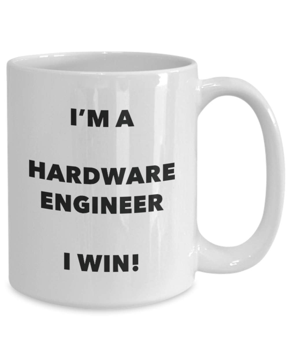 I'm a Hardware Engineer Mug I win - Funny Coffee Cup - Novelty Birthday Christmas Gag Gifts Idea