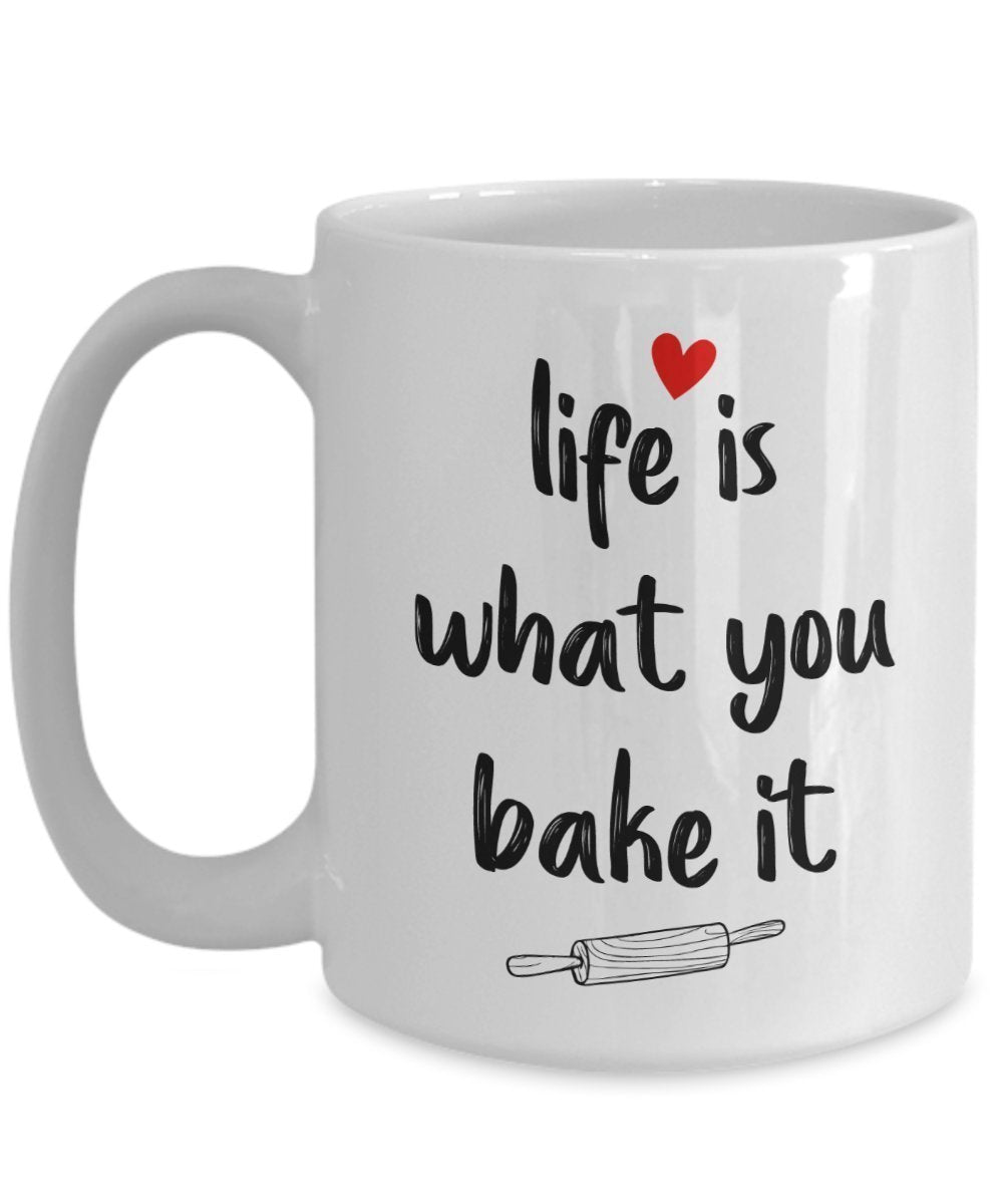 Life is what you bake it Mug - Baker Pun Coffee Cup - Funny Tea Hot Cocoa Coffee Cup - Novelty Birthday Gift Idea