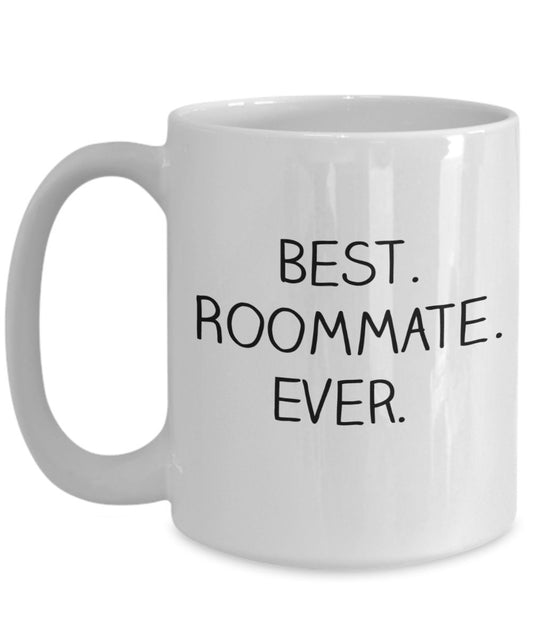Best Roommate Ever Mug - Funny Tea Hot Cocoa Coffee Cup - Novelty Birthday Christmas Anniversary Gag Gifts Idea