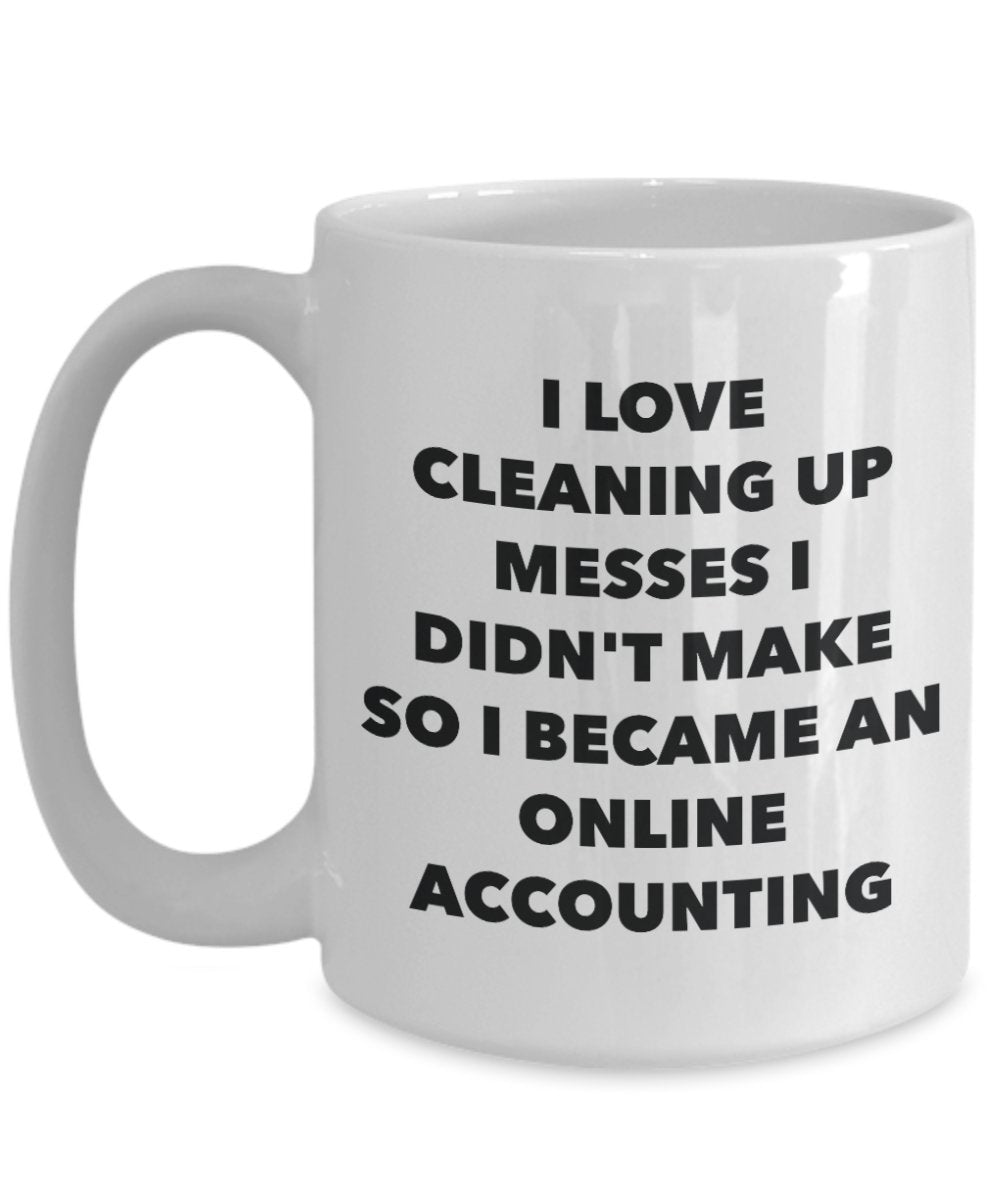 I Became an Online Accounting Mug - Coffee Cup - Online Accounting Gifts - Funny Novelty Birthday Present Idea