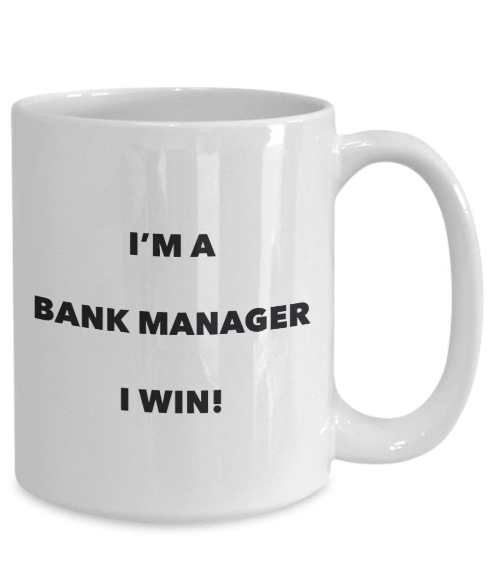 Bank Manager Mug - I'm a Bank Manager I win! - Funny Coffee Cup - Novelty Birthday Christmas Gag Gifts Idea