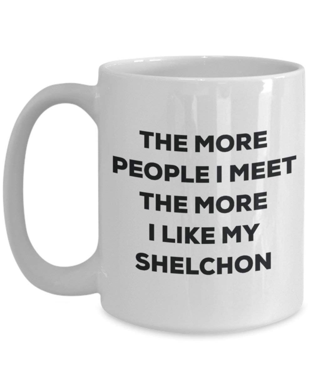 Le plus de personnes I Meet the More I Like My Shelchon Mug de Noël – Funny Tasse à café – amateur de chien mignon Gag Gifts Idée 11oz blanc