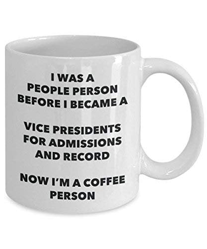 Vice Presidents for Admissions and Record Coffee Person Mug - Funny Tea Cocoa Cup - Birthday Christmas Coffee Lover Cute Gag Gifts Idea
