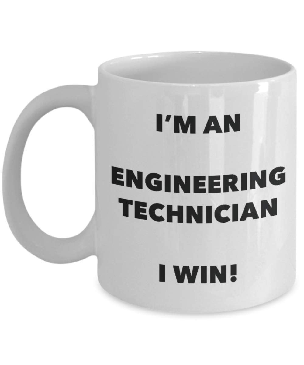 I'm an Engineering Technician Mug I win - Funny Coffee Cup - Novelty Birthday Christmas Gag Gifts Idea