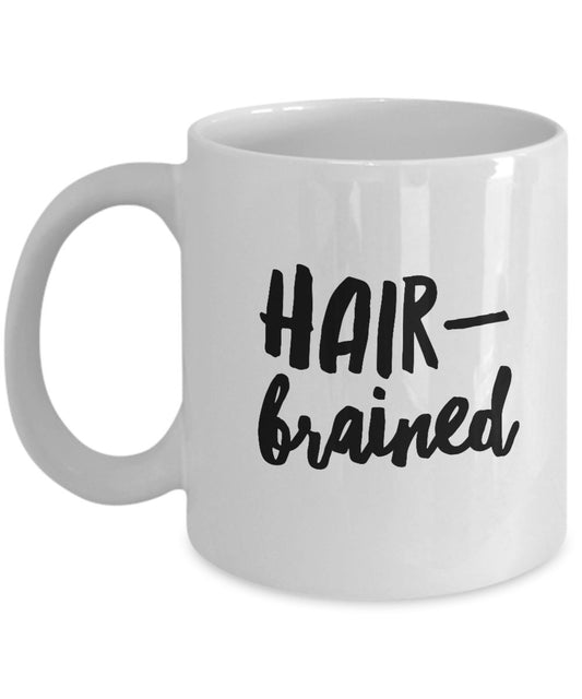 Hair Brained Mug - Funny mug for hairdressers salons hairstylists stylist - coffee cup gift idea - brains