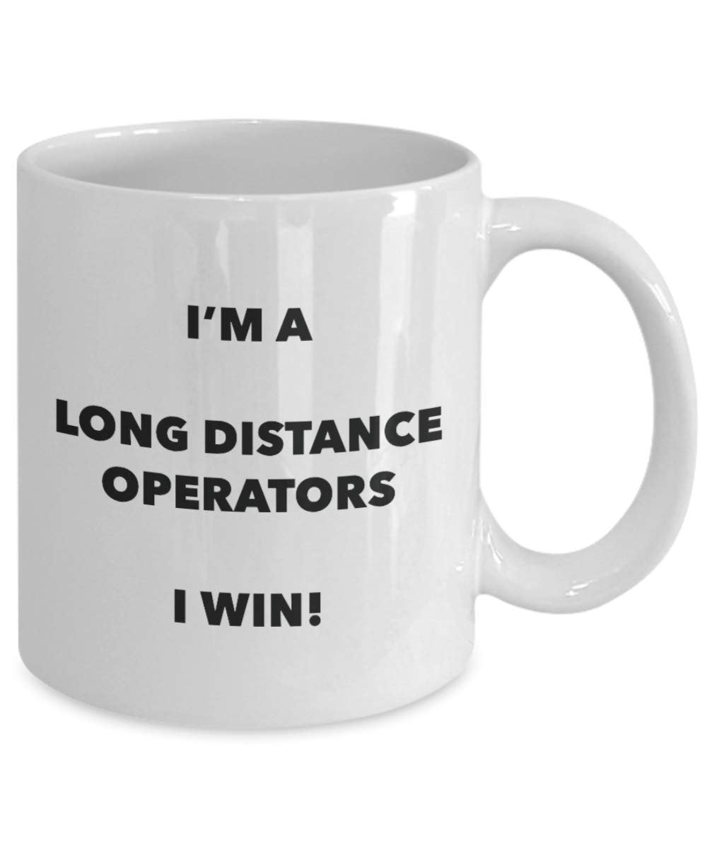 I'm a Long Distance Operators Mug I win - Funny Coffee Cup - Novelty Birthday Christmas Gag Gifts Idea