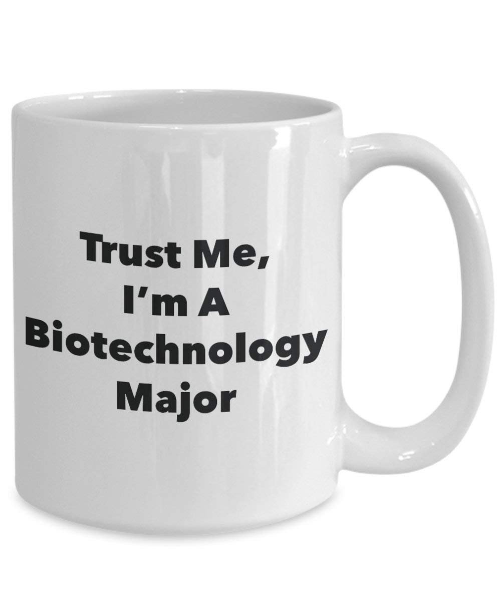 Trust Me, I'm A Biotechnology Major Mug - Funny Coffee Cup - Cute Graduation Gag Gifts Ideas for Friends and Classmates (15oz)
