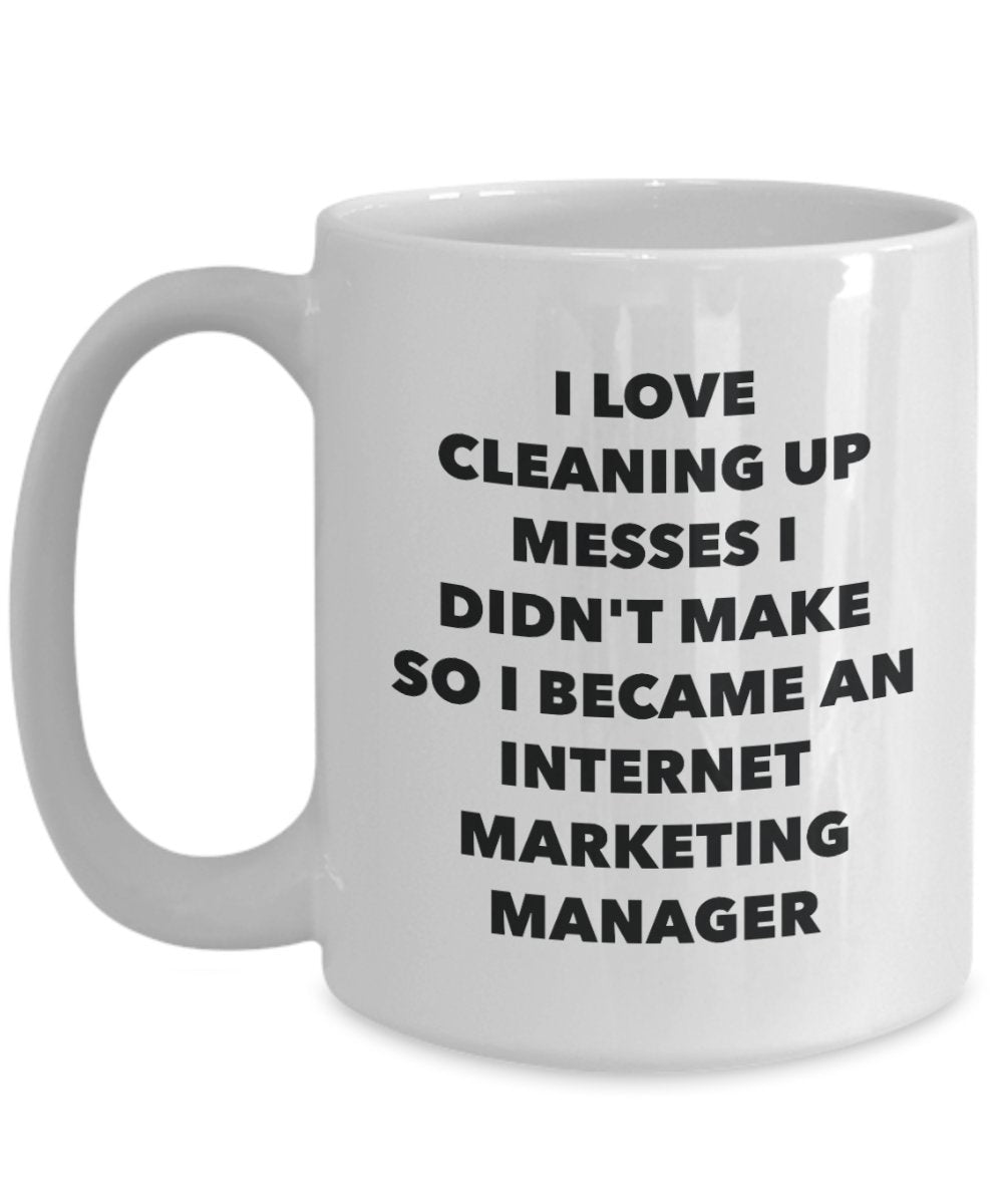 Tasse mit Aufschrift „I Became an Internet Marketing Manager“, lustige Teetasse für heiße Kakao, Kaffeetasse – Neuheit Geburtstag, Weihnachten, Jahrestag, Gag