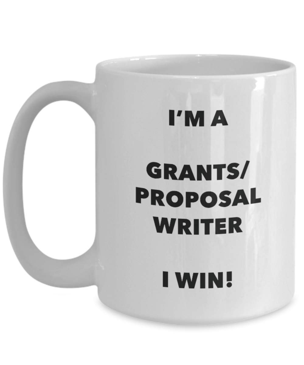 I'm a Grants/proposal Writer Mug I win - Funny Coffee Cup - Novelty Birthday Christmas Gag Gifts Idea