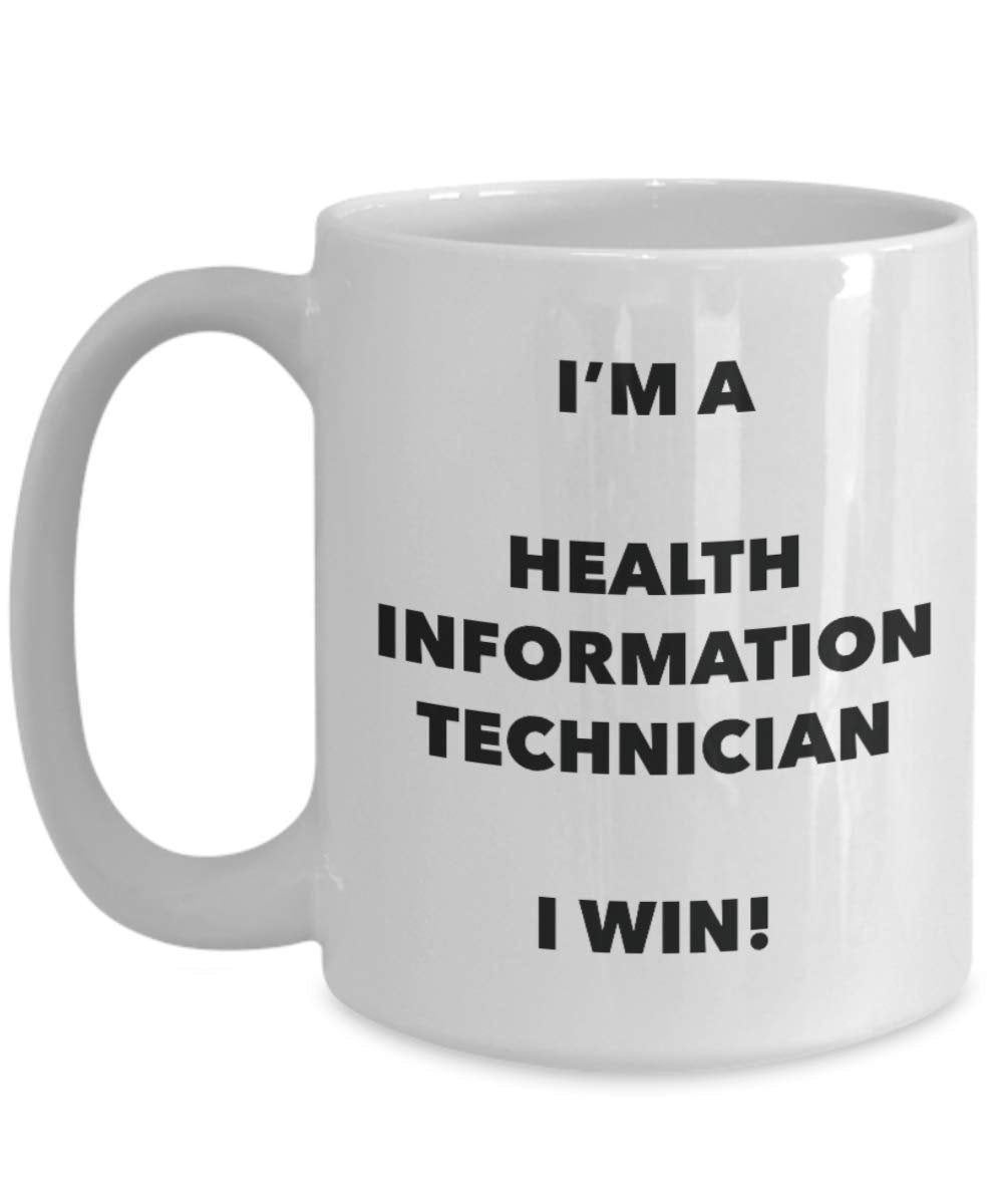 I'm a Health Information Technician Mug I win - Funny Coffee Cup - Novelty Birthday Christmas Gag Gifts Idea