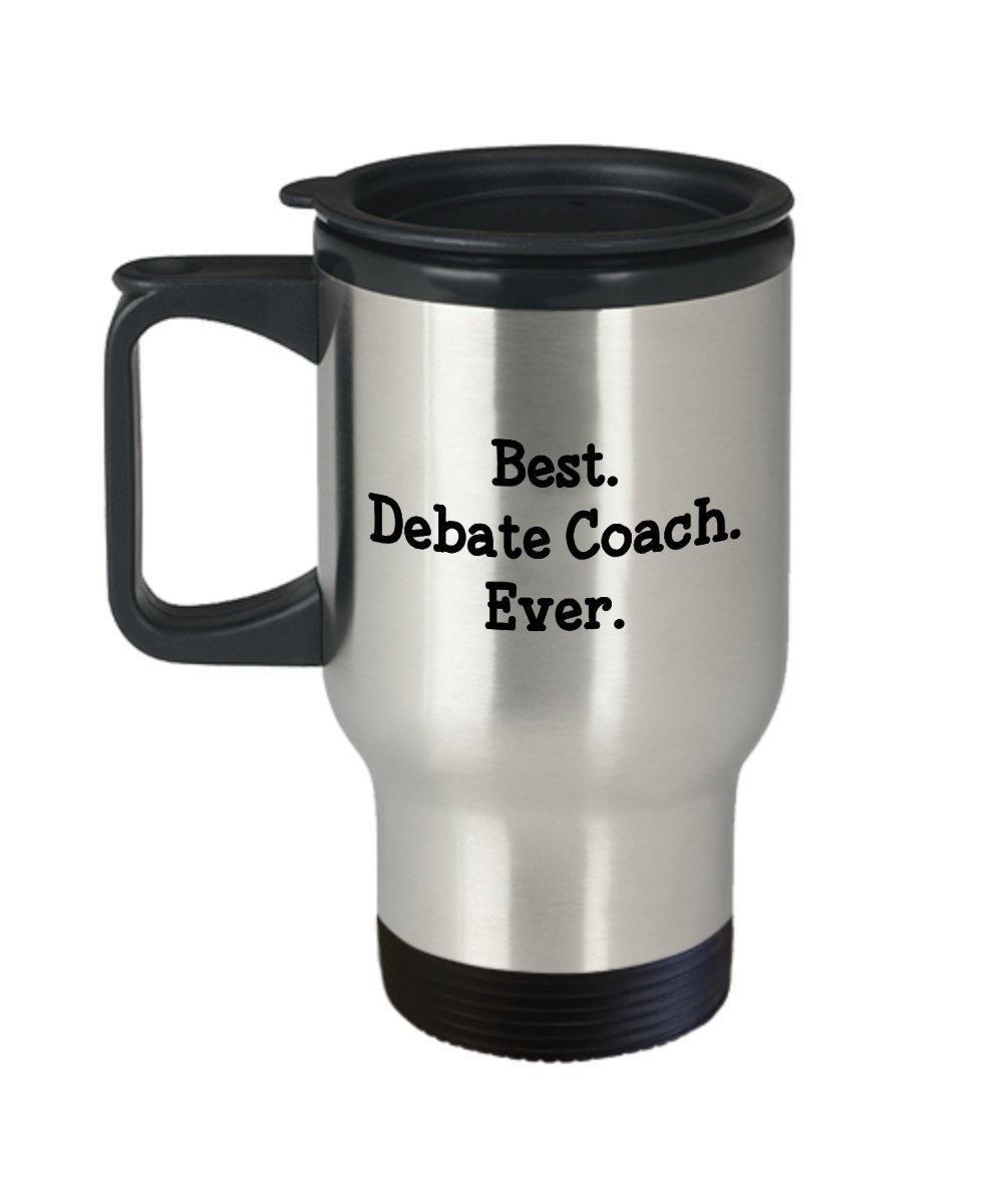 Debate Coach Travel Mug - Best Debate Coach Ever - Funny Tea Hot Cocoa Insulated Tumbler - Novelty Birthday Christmas Anniversary Gag Gifts Idea