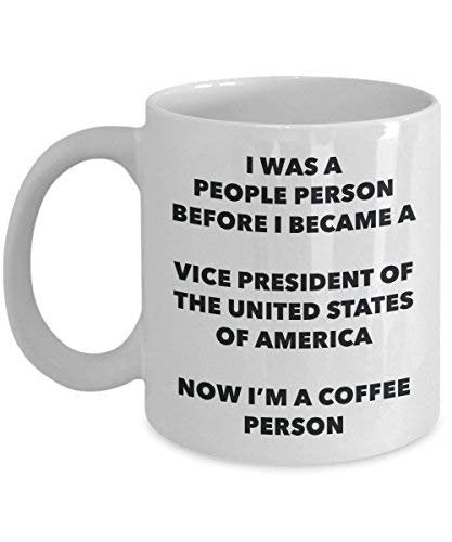 Vice President of The United States of America Coffee Person Mug - Funny Tea Cocoa Cup - Birthday Christmas Coffee Lover Cute Gag Gifts Idea
