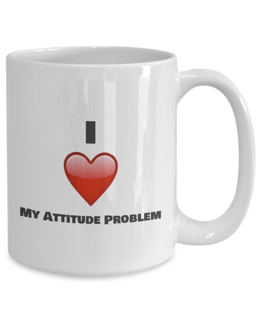 Kaffeetasse mit Aufschrift"I Love My Attitude Problem" 15oz weiß