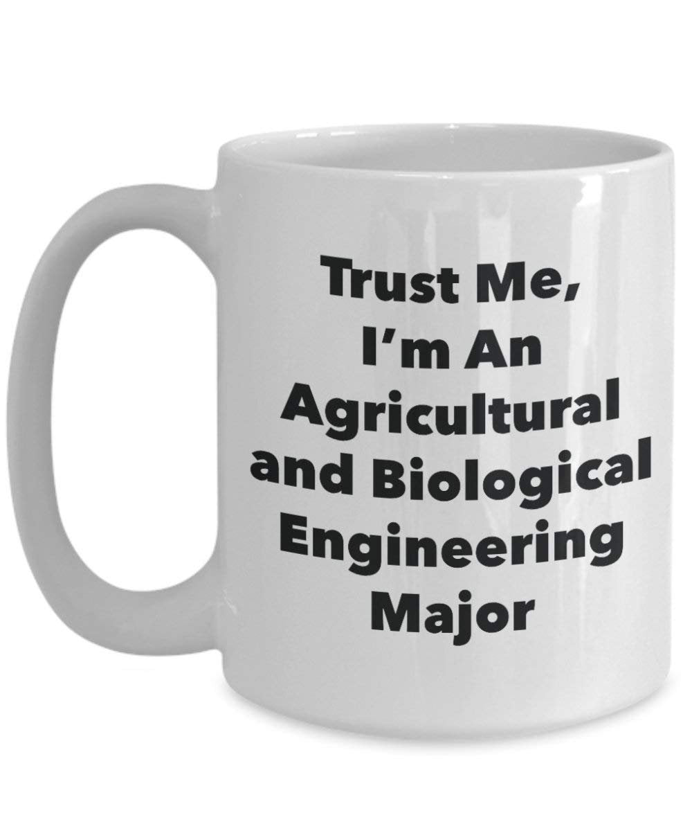 Trust Me, I'm An Agricultural and Biological Engineering Major Mug - Funny Coffee Cup - Cute Graduation Gag Gifts Ideas for Friends and Classmates