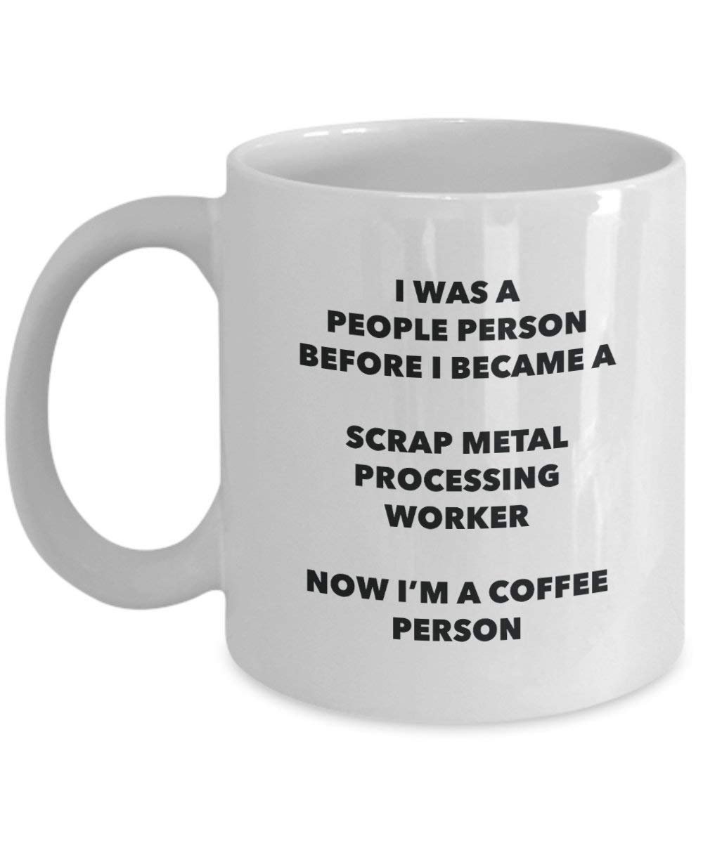 Scrap Metal Processing Worker Coffee Person Mug - Funny Tea Cocoa Cup - Birthday Christmas Coffee Lover Cute Gag Gifts Idea