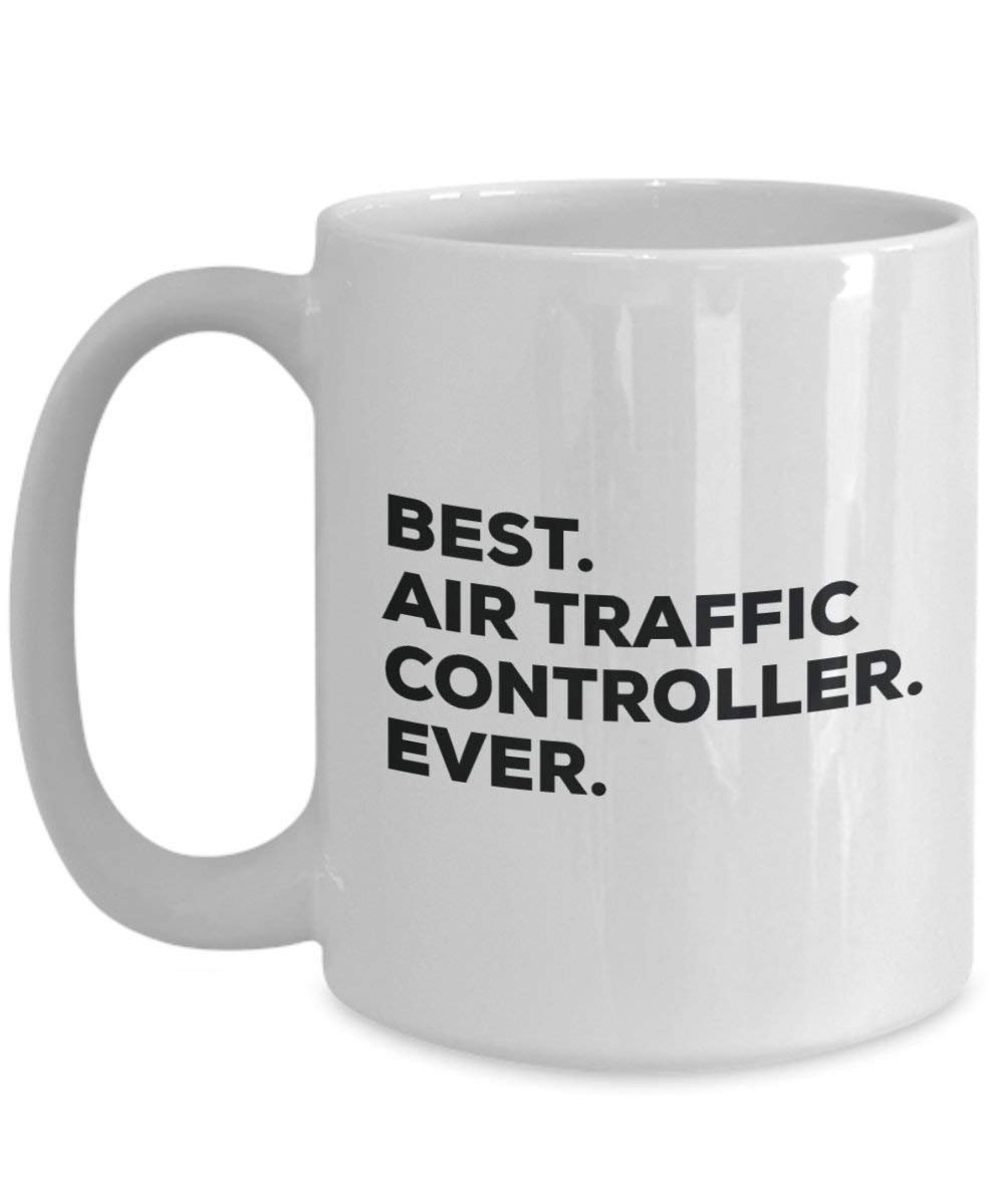Best Air Traffic Controller Ever Mug - Funny Coffee Cup -Thank You Appreciation for Christmas Birthday Holiday Unique Gift Ideas