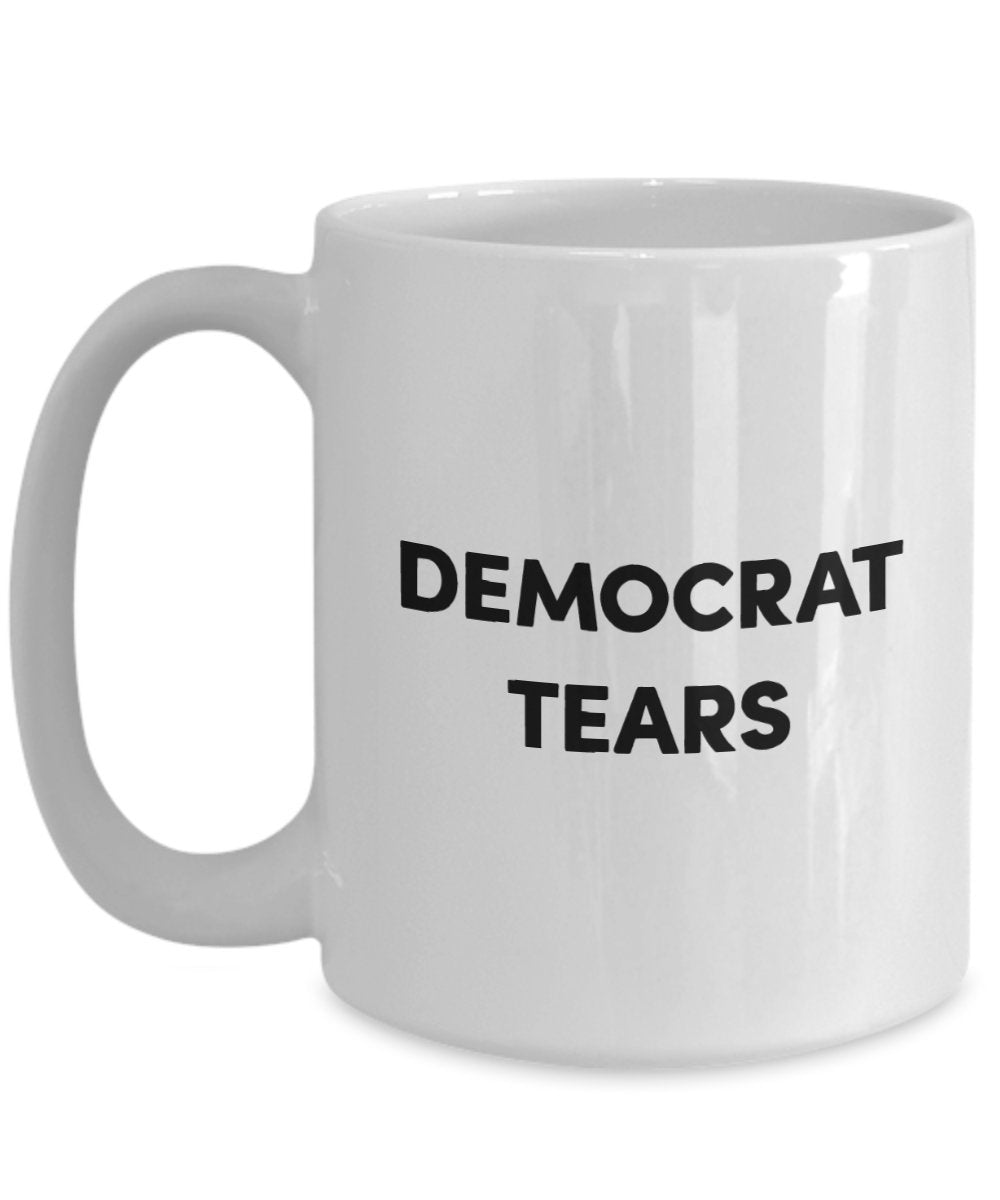 Democrat Tears Mug - Funny Tea Hot Cocoa Coffee Cup - Novelty Birthday Christmas Anniversary Gag Gifts Idea