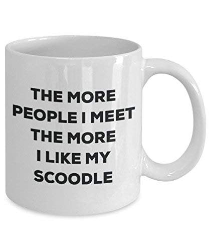 The More People I Meet The More I Like My Scoodle Mug - Funny Coffee Cup - Christmas Dog Lover Cute Gag Gifts Idea