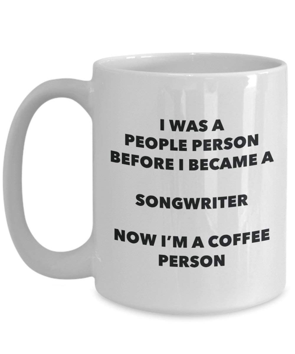 Songwriter Coffee Person Mug - Funny Tea Cocoa Cup - Birthday Christmas Coffee Lover Cute Gag Gifts Idea