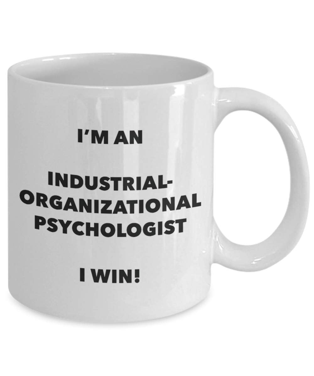 I'm an Industrial-organizational Psychologist Mug I win - Funny Coffee Cup - Birthday Christmas Gifts Idea